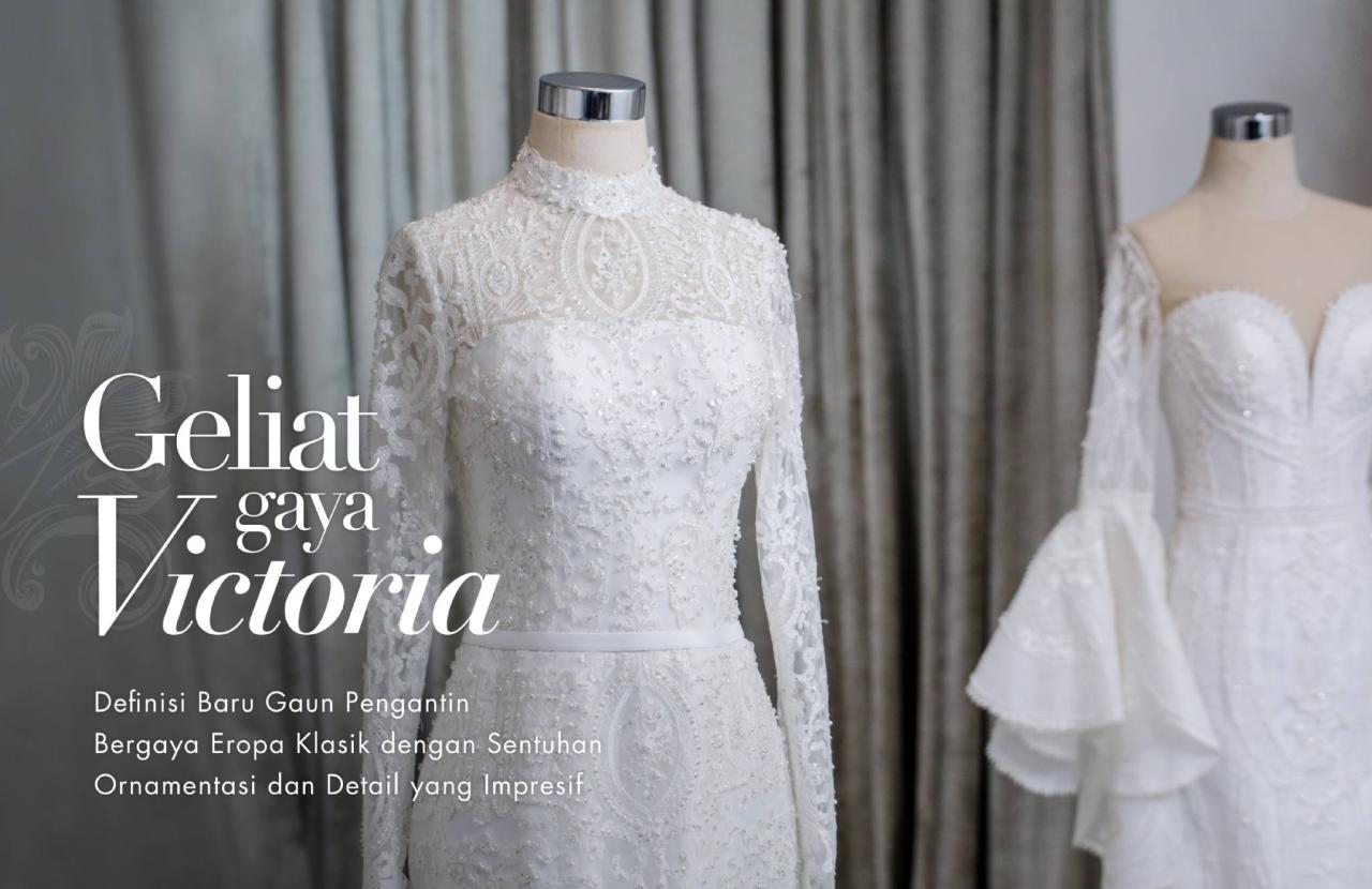 Geliat Gaya Victoria, Gaun Pengantin Bergelimang Detail Mengadaptasi ...